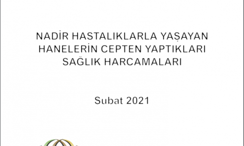 NADİR HASTALIKLARLA YAŞAYAN HANELERİN CEPTEN YAPTIKLARI SAĞLIK HARCAMALARI